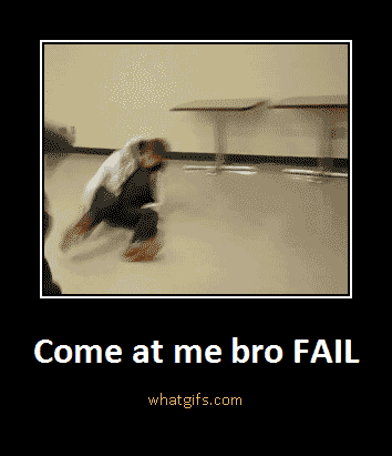 funny-gifs-come-at-me-bro