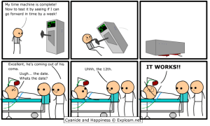 time machine(GOD! this is damn epic! 5 days coma, and thought he travel through time! LOLOLOLOL)